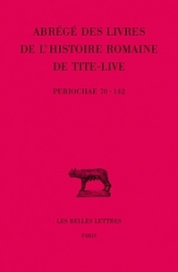  Tite-Live - Abreges Des Livres De L'Histoire Romaine De Tite-Live. Tome 2, Periochae Transmises Par Les Manuscrits Et Par Le Papyrus D'Oxyrhynchos.