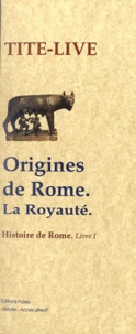  Tite-Live - Histoire de Rome - Livre 1, Origines de Rome, la Royauté.