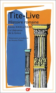  Tite-Live - Histoire Romaine. Livres Xxxi A Xxxv, La Liberation De La Grece.