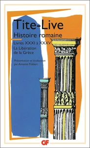 Histoire Romaine. Livres Xxxi A Xxxv, La Liberation De La Grece