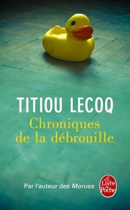 Titiou Lecoq - Chroniques de la débrouille.