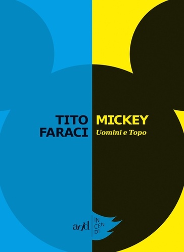 Tito Faraci - Mickey - Uomini e Topo.