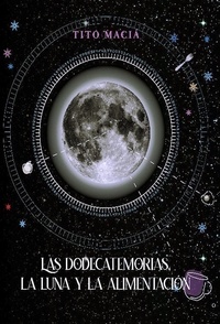 Tito Maciá - Las Dodecatemorias, La Luna y La Alimentación.
