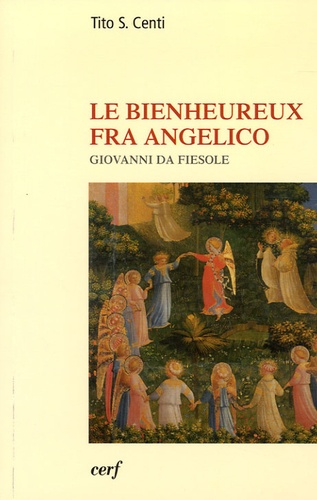 Tito-S Centi - Le bienheureux Fra Angelico - Giovanni da Fiesole.