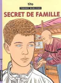  Tito - Tendre Banlieue Tome 16 : Secret de famille.