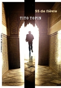 Tito Topin - 55 de fièvre.