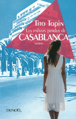 Tito Topin - Les enfants perdus de Casablanca.