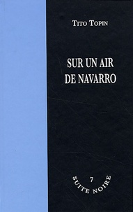 Tito Topin - Sur un air de Navarro.