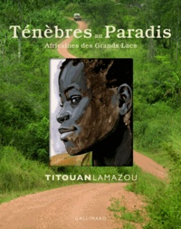 Titouan Lamazou - Ténèbres au Paradis - Africaines des Grands Lacs.