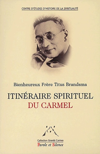 Titus Brandsma - Itineraire Spirituel Du Carmel.