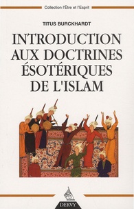 Titus Burckhardt - Introduction aux doctrines ésotériques de l'Islam.