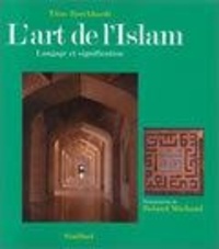 Titus Burckhardt - L'Art de l'Islam.