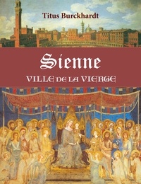 Titus Burckhardt - Sienne - Ville de la Vierge.