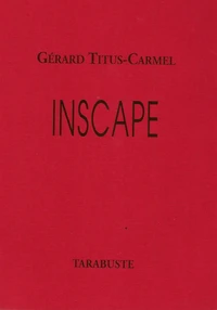 INSCAPE - Gérard Titus-Carmel