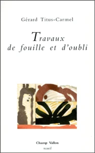 Travaux De Fouille Et D'Oubli