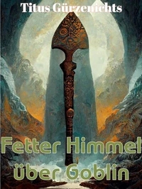Fetter Himmel über Goblin