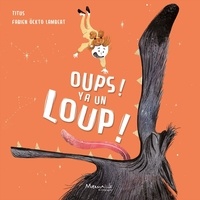  Titus et Fabien Ockto Lambert - Les aventures de Juliette et du Loup  : Oups ! Y a un loup !.