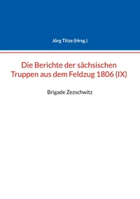 Berichte der sächsischen Truppen aus dem Feldzug 1806 (IX)