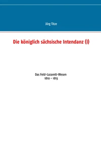 Die königlich sächsische Intendanz (I)