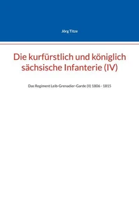 Die kurfürstlich und königlich sächsische Infanterie (IV)