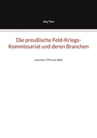 Die preußische Feld-Kriegs-Kommissariat und deren Branchen
