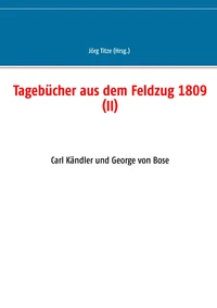 Tagebücher aus dem Feldzug 1809 (II)