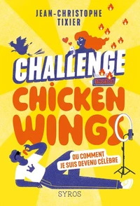 Challenge Chicken Wings, ou comment je suis devenu célèbre