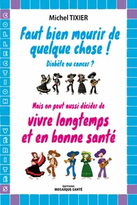 Faut bien mourir de quelque chose ! Diabète ou cancer ?