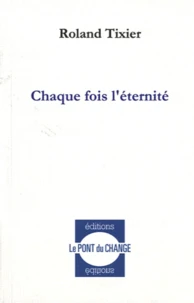 Chaque fois l'éternité