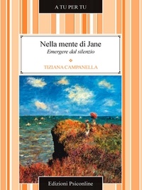 Tiziana Campanella - Nella mente di Jane. Emergere dal silenzio.