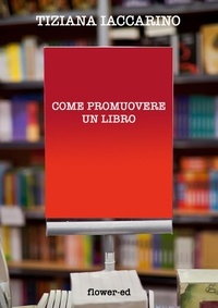 Tiziana Iaccarino - Come promuovere un libro.