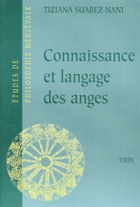 Tiziana Suarez-Nani - Connaissance et langage des anges selon Thomas d'Aquin et Gilles de Rome.