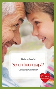 Tiziano Loschi - Sei un buon papà?.