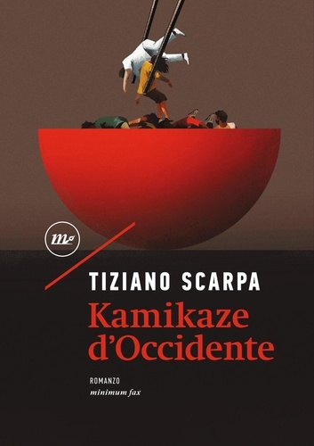 Tiziano Scarpa - Kamikaze d'Occidente.