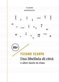 Tiziano Scarpa - Una libellula di città - e altre storie in rima.