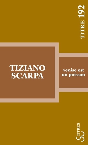 Tiziano Scarpa - Venise est un poisson.