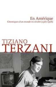 Tiziano Terzani - En Amérique - Chroniques d'un monde en révolte.