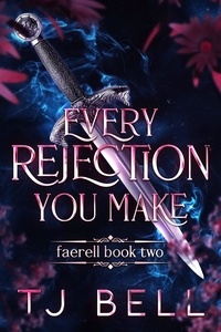 Téléchargez des ebooks pdf gratuits Every Rejection You Make  - Faerell, #2 PDF 9798223515999 par TJ Bell
