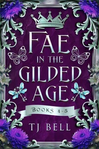 Fae in the Gilded Age Books 4-5