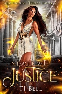  TJ Bell - In League with Justice - Demigods Trilogy, #3.
