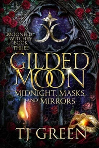 Gilded Moon: Midnight, Masks, and Mirrors
