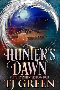  TJ Green - Hunter's Dawn - White Haven Hunters, #4.