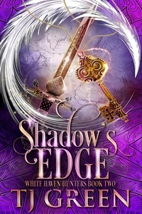  TJ Green - Shadow's Edge - White Haven Hunters, #2.