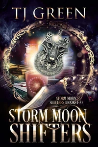 Storm Moon Shifters Books 1 - 3