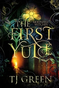  TJ Green - The First Yule - Moonfell Witches, #0.5.