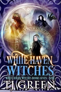 TJ Green - White Haven Witches: Books 7 - 9 - White Haven Witches.