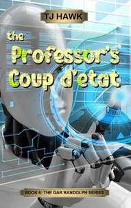 The Professor's Coup d'etat