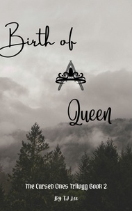  TJ Lee - Birth of A Queen - The Cursed Ones Trilogy, #2.