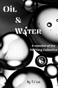  TJ Lee - Oil &amp; Water - The Yin/Yang Collective.