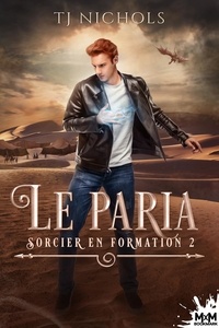 TJ Nichols - Sorcier en formation Tome 2 : Le paria.